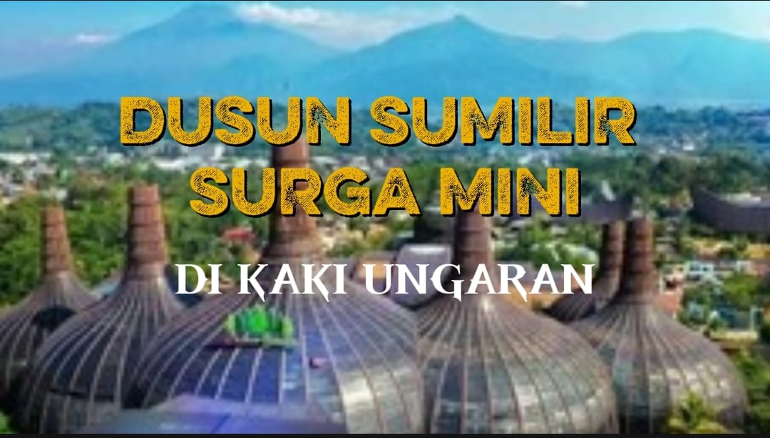 Dusun Semilir, Surga Mini di Kaki Ungaran Semarang