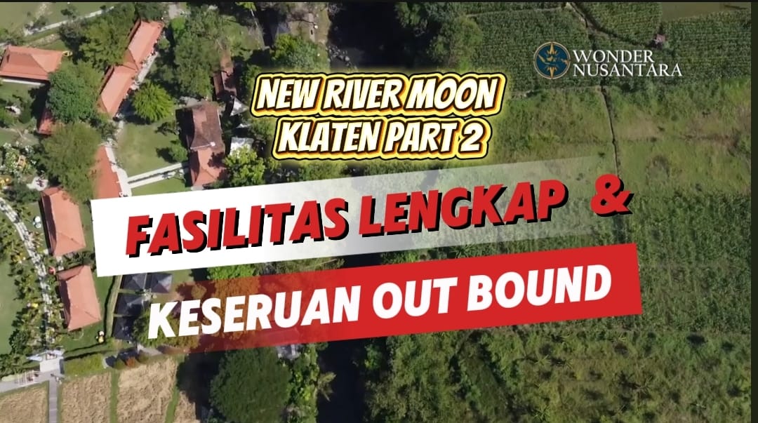 New River Moon Klaten Part 2 – Fasilitas Lengkap & Serunya Outbond