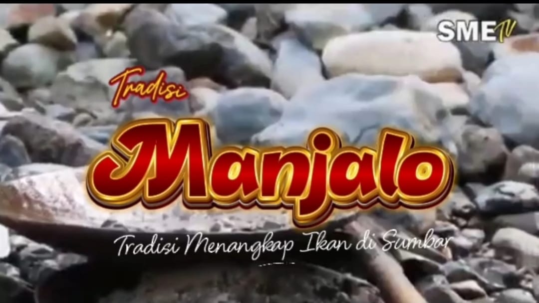 TRADISI MANJALO : TRADISI MENANGKAP IKAN DI SUNGAI MINANGKABAU