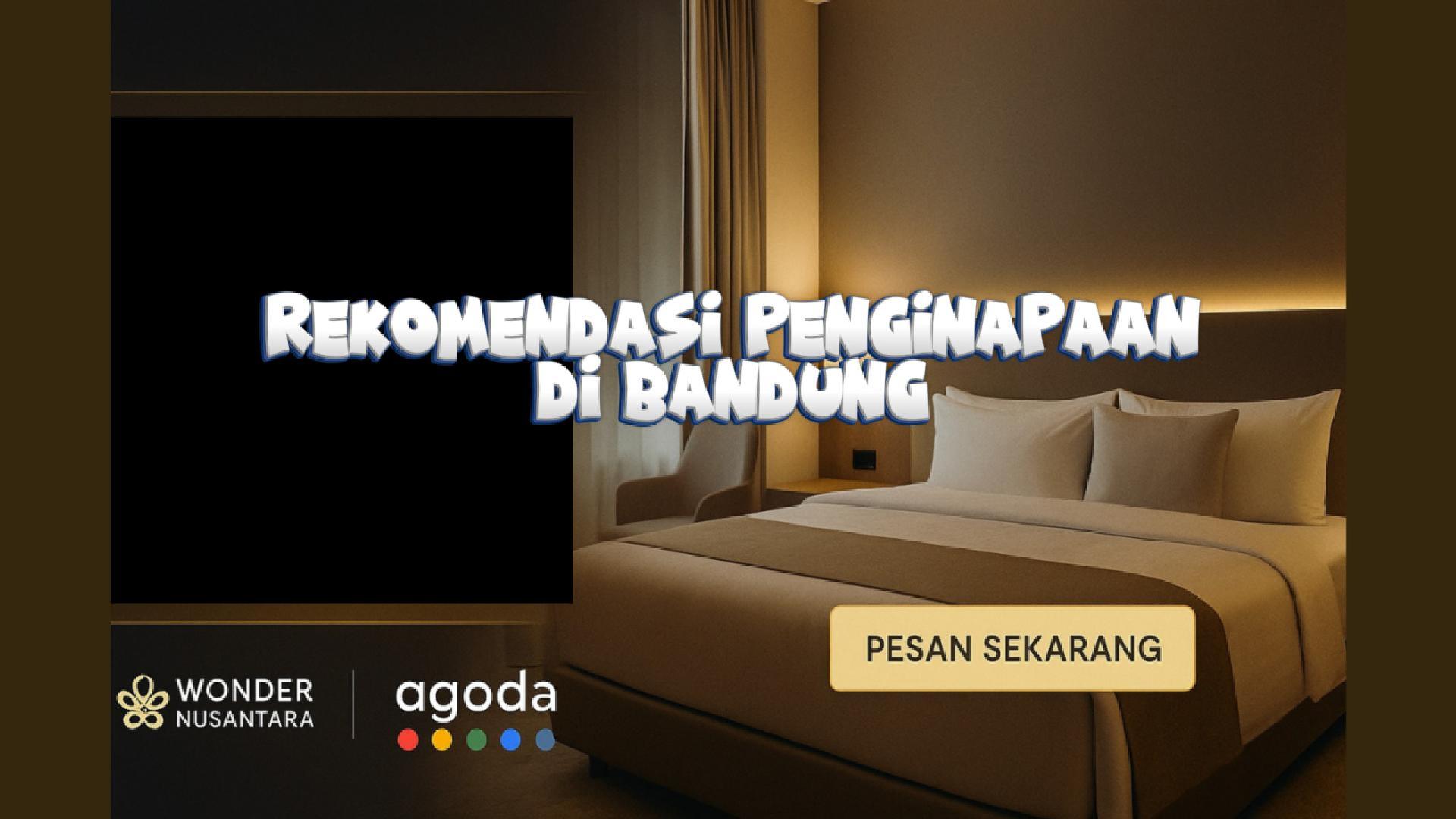 Temukan Penginapan Nyaman di Bandung Bersama Wonder Nusantara