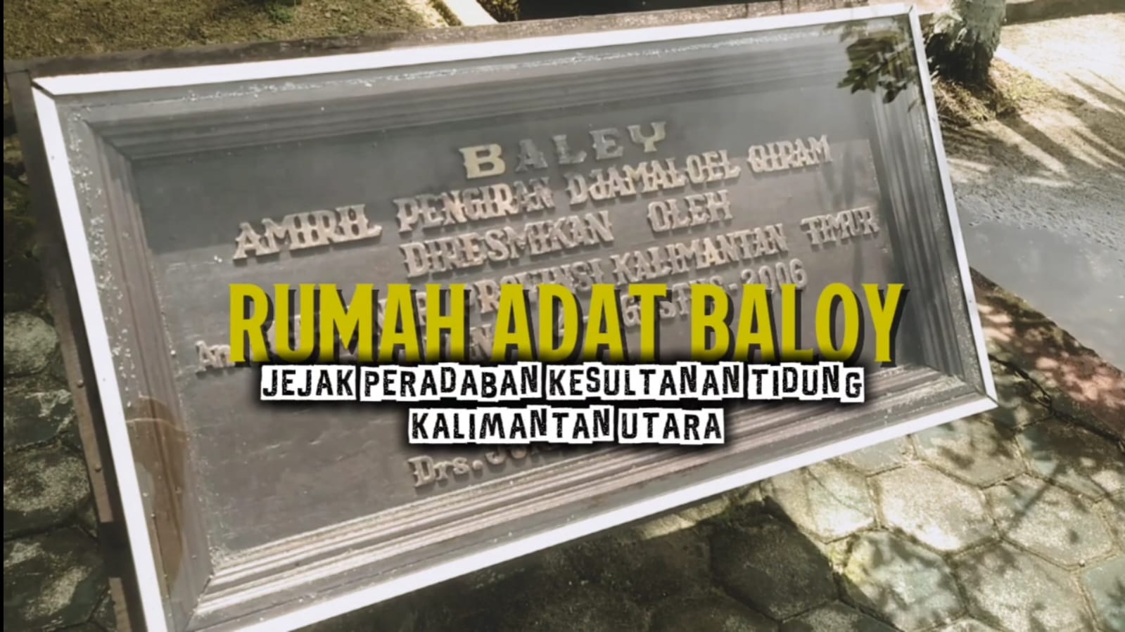 Rumah Adat Baloy: Jejak Peradaban dan Kesultanan Tidung di Kalimantan Utara