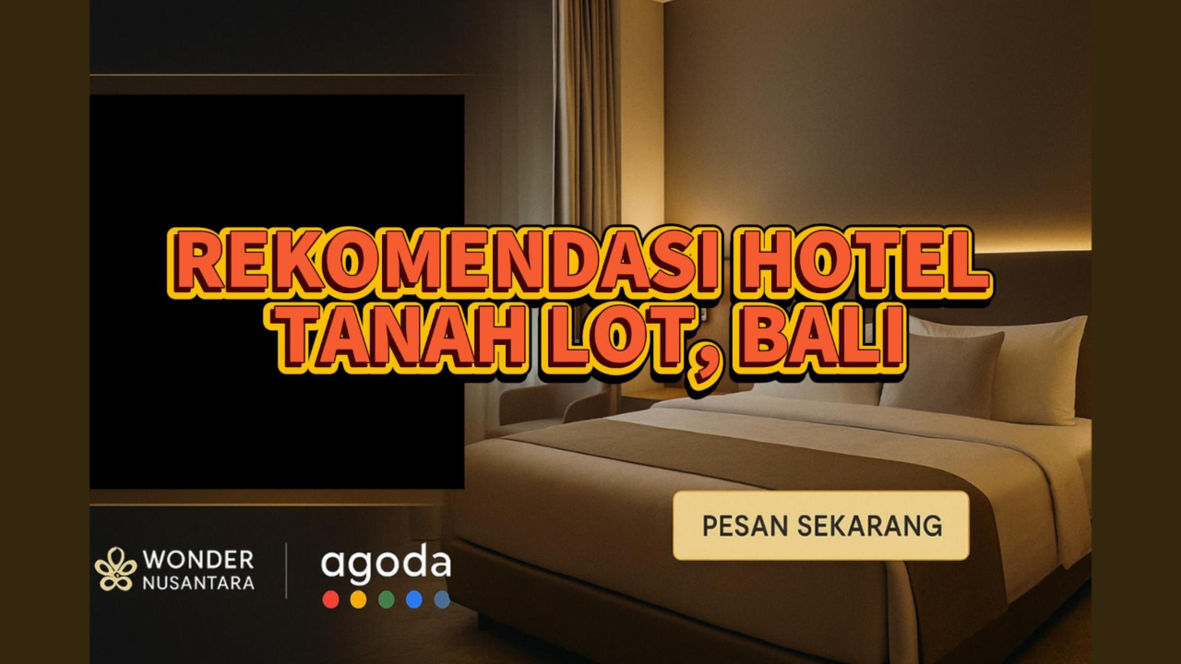 Menginap di Tanah Lot — Tidur di Dekapan Senja Bali