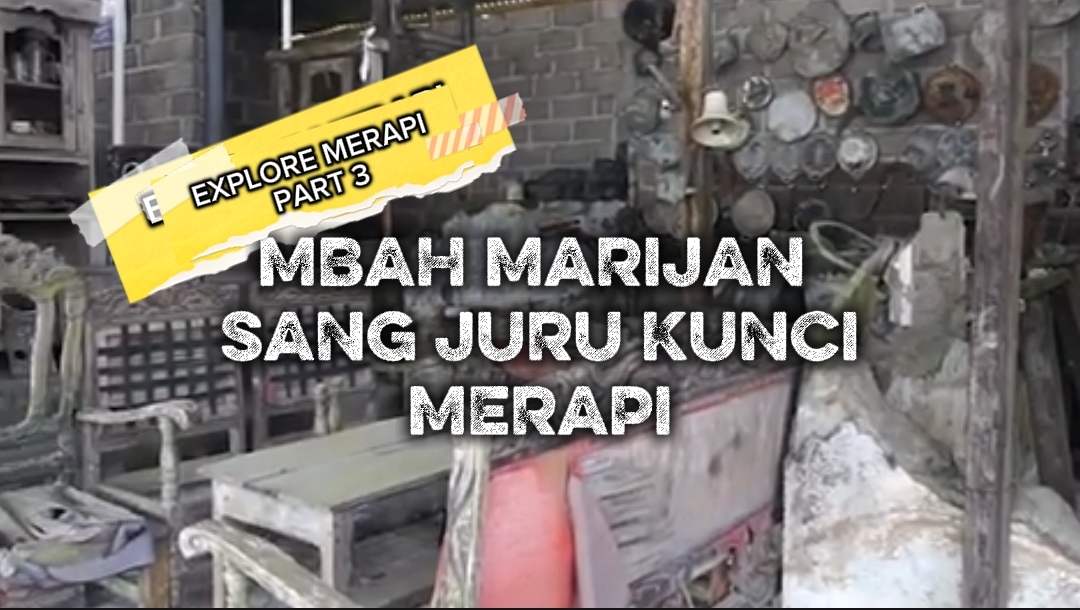 Explore Merapi Part 3: Kisah Nyata Mbah Maridjan, Sang Juru Kunci Merapi