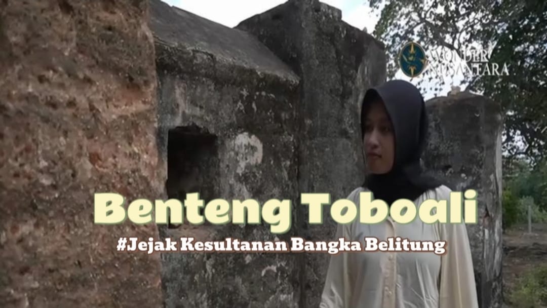 Benteng Toboali  Jejak Kesultanan di Ujung Selatan Bangka