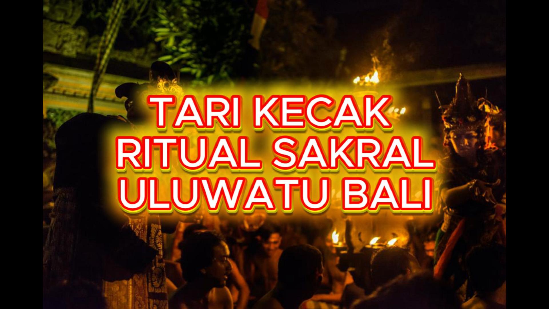 Mengapa Tari Kecak Jadi Ikon Budaya Bali yang Mendunia?
