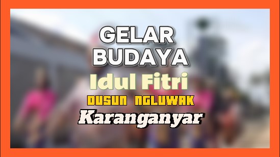 Dari Gugur Gunung hingga Lomba Ketupat, Gelar Budaya Ngluwak Jadi Simbol Rindu dan Kebersamaan